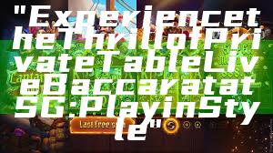 "Experience the Thrill of Private Table Live Baccarat at SG: Play in Style"