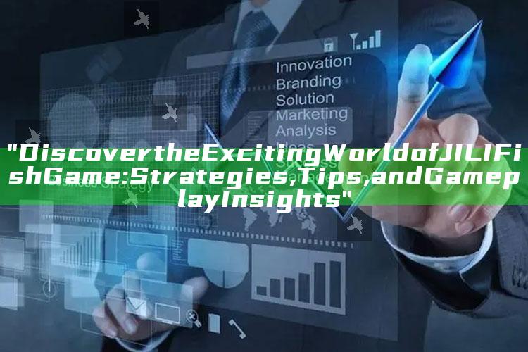 "Discover the Exciting World of JILI Fish Game: Strategies, Tips, and Gameplay Insights"